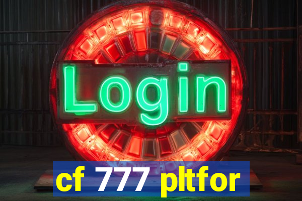 cf 777 pltfor